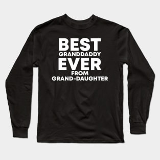 best granddaddy ever from granddaughter cute Long Sleeve T-Shirt